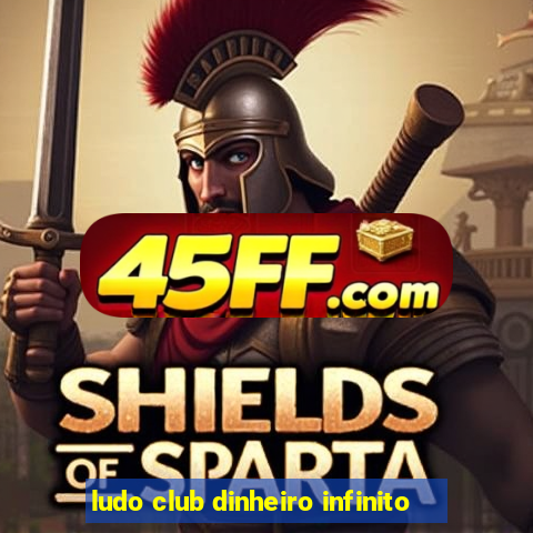 ludo club dinheiro infinito